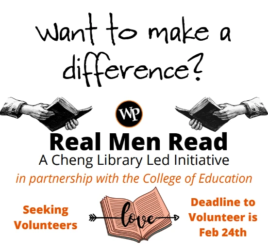 The image is a recruitment call for volunteers for the "Real Men Read" initiative led by Cheng Library, in partnership with the College of Education, with a volunteering deadline of February 24th.